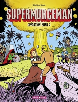 Supermurgeman - Opération Sheila - Opération Sheila