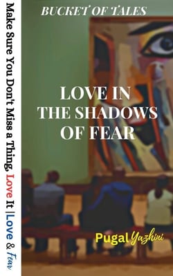 Love In The Shadows Of Fear Bucket Of Tales