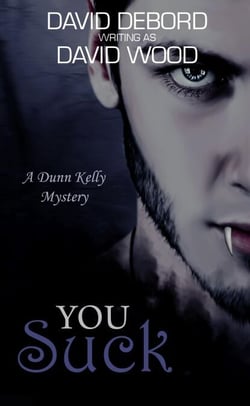 You Suck- A Dunn Kelly Mystery - Dunn Kelly Mysteries, #1