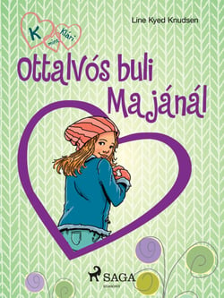 K, mint Klári 4. – Ottalvós buli Majánál