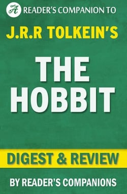 The Hobbit: or, There and Back Again by J.R.R. Tolkien | Digest &amp; Review