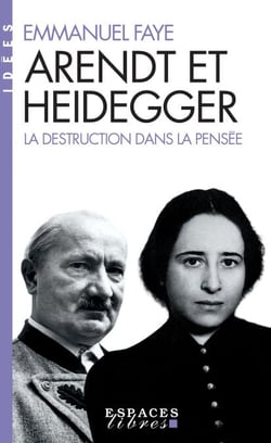 Arendt et Heidegger - Extermination nazie et destruction de la pensée