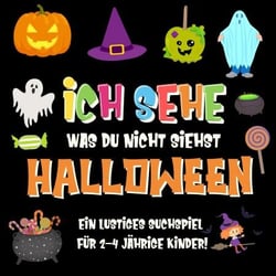 Ich sehe was du nicht siehst: Halloween. Ein lustiges Suchspiel für 2-4 jährige Kinder! - Ich sehe was Buch für 2-4 jährige Kinder, #4