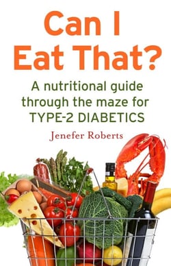 Can I Eat That? - A nutritional guide through the dietary maze for type 2 diabetics