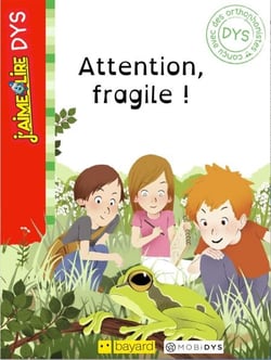 J'aime lire Dys : Attention, fragile !