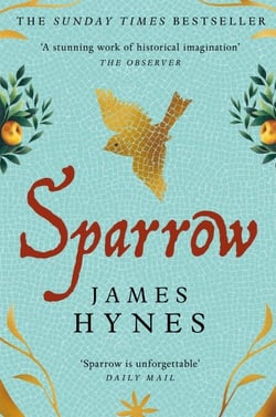 Sparrow - The Sunday Times Bestseller set in the dying days of the Roman Empire