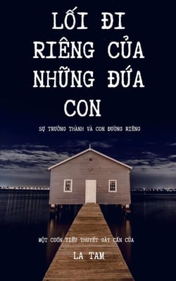 Lối đi riêng của những đứa con: Sự trưởng thành và con đường riêng