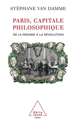 Paris, capitale philosophique - De la Fronde à la Révolution
