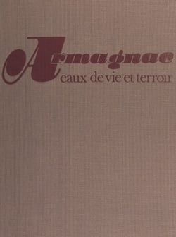 Armagnac - Eaux de vie et terroir