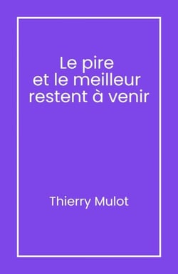 Le pire  et le meilleur  restent à venir