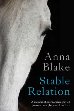 Stable Relation:  A Memoir of One Woman's Spirited Journey Home, by Way of the Barn.