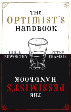 The Optimist's/Pessimist's Handbook - A companion to hope and despair