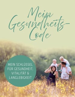 Mein Gesundheits-Code - Mein Schlüssel für Gesundheit, Vitalität &amp; Langlebigkeit