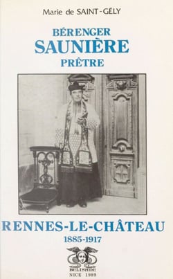 Bérenger Saunière, prêtre - Rennes-le-Château, 1885-1917