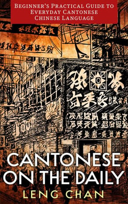 Cantonese on the Daily: Beginner's Practical Guide to Everyday Cantonese Chinese Language - On the Daily, #1