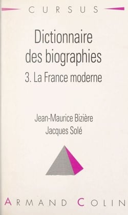 Dictionnaire des biographies (3) - La France moderne, 1483-1815