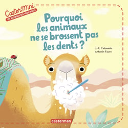 Castermini- Pourquoi les animaux ne se brossent pas les dents ?