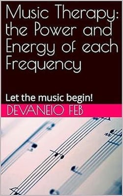 Music Therapy: the Power and Energy of each Frequency