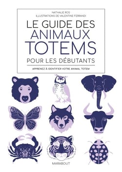 Le guide des animaux totem pour débutants