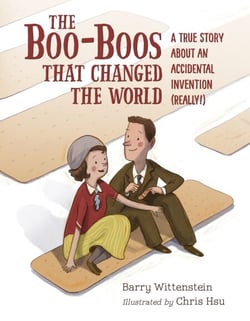 The Boo-Boos That Changed the World - A True Story About an Accidental Invention (Really!)