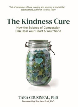 The Kindness Cure: How the Science of Compassion Can Heal Your Heart and Your World