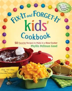Fix-It and Forget-It kids' Cookbook - 50 Favorite Recipes To Make In A Slow Cooker