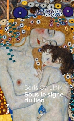 Sous le signe du lien - Une histoire naturelle de l'attachement