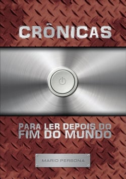 Crônicas para ler depois do fim do mundo