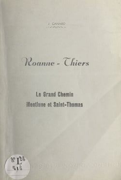 Roanne-Thiers - Le Grand Chemin, Montlune et Saint-Thomas