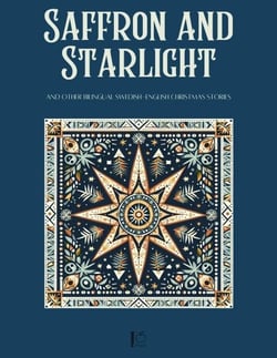 Saffron and Starlight And Other Bilingual Swedish-English Christmas Stories