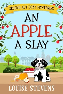 An Apple a Slay - Second Act Cozy Mysteries, #2