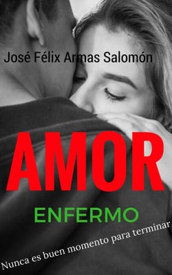 Amor Enfermo Nunca es buen momento para terminar