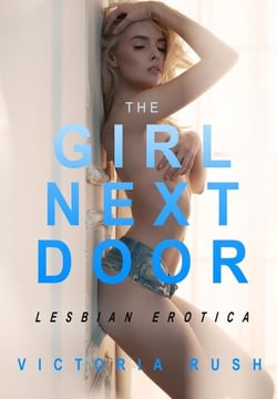 The Girl Next Door: First Time Lesbian Romance - Jade’s Erotic Adventures: The Complete Steamy Romance Collection, #6