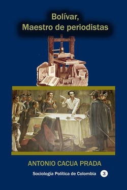 Bolívar, Maestro de periodistas - Historia de Colombia, #14
