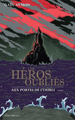 Les héros oubliés - Tome 1 - Aux portes de l'oubli