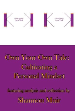 Own Your Own Tale: Cultivating a Personal Mindset - Own Your Own Tale, #2