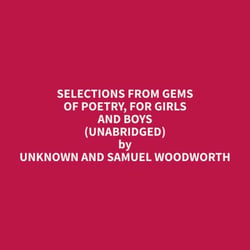 Selections from Gems of Poetry, for Girls and Boys (Unabridged)
