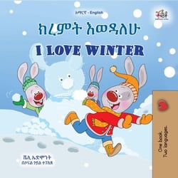 ???? ????? I Love Winter - Amharic English Bilingual Collection