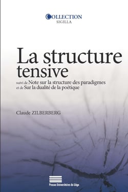 La structure tensive - suivi de Note sur la structure des paradigmes et de Sur la dualité de la poétique