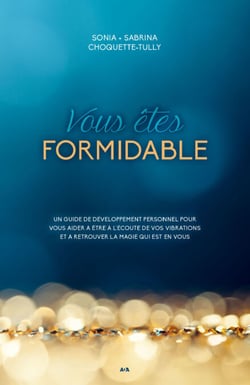 Vous êtes formidable - Un guide de développement personnel pour vous aider à être à l’écoute de vos vibrations et à retrouver la magie qui est en vous