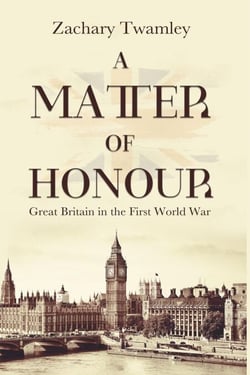 A Matter of Honour: Britain in the First World War