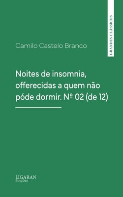 Noites de insomnia, offerecidas a quem não póde dormir. Nº 02 (de 12)