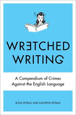 Wretched Writing - A Compendium of Crimes Against the English Language
