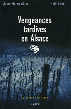 Vengeances tardives en Alsace - Le sang de la vigne, tome 12