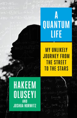 A Quantum Life - My Unlikely Journey from the Street to the Stars