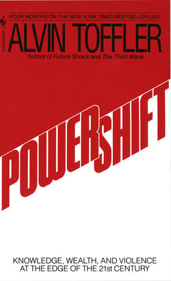 Powershift - Knowledge, Wealth, and Power at the Edge of the 21st Century
