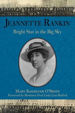 Jeannette Rankin - Bright Star in the Big Sky