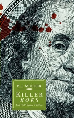 Killer Koks - Ein Wolf Unger Thriller