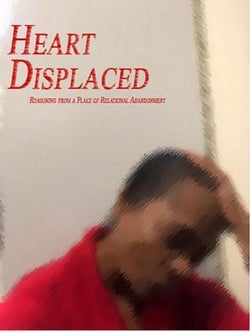 Heart Displaced - Reasoning From A Place of Relational Abandonment - Abandonment Faux Pas, #1