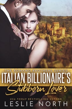 Italian Billionaire’s Stubborn Lover - The Romano Brothers Series, #1